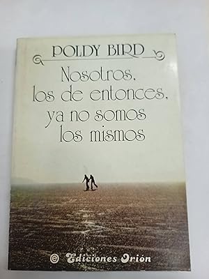 Nosotros, Los De Entonces, Ya No Somos Los Mismos