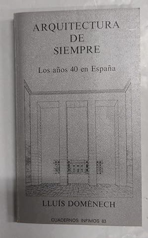 Arquitectura de siempre. Los años 40 en España