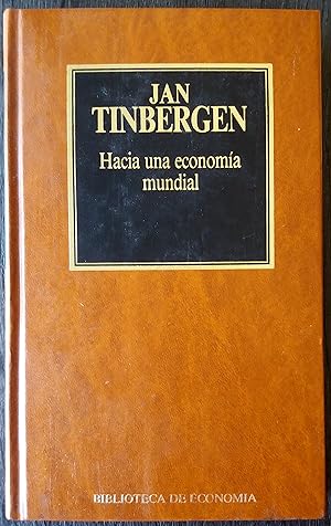 Hacía una economía mundial: sugerencias para una política económica internacional