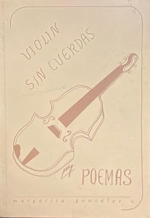 Violín sin cuerdas : poemas. Prólogo Alfonso Larrahona