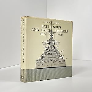Battleships and Battle Cruisers, 1905–1970: Historical Development of the Capital Ship