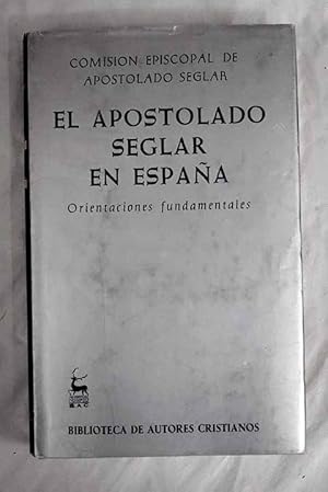 El apostolado seglar en España: Orientaciones fundamentales