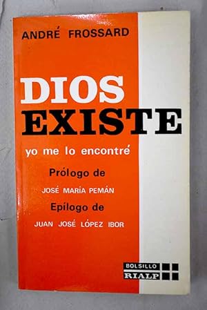 Dios existe. Yo me lo encontré