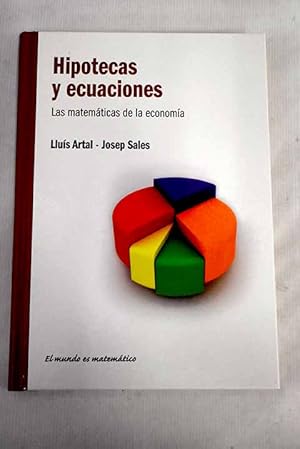 Hipotecas y ecuaciones. Las matemáticas de la economía