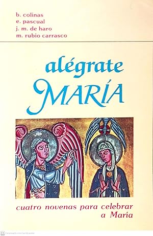 ¡Alégrate, María! Cuatro novenas para celebrar a MARIA