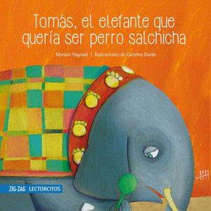 TOMAS, EL ELEFANTE QUE QUERIA SER PERRO SALCHICHA