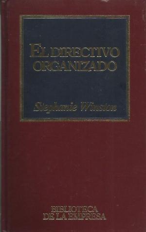 El directivo organizado: un programa para aumentar la productividad