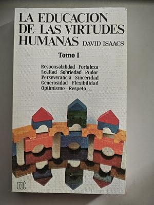 La educación de las virtudes humanas: tomo I
