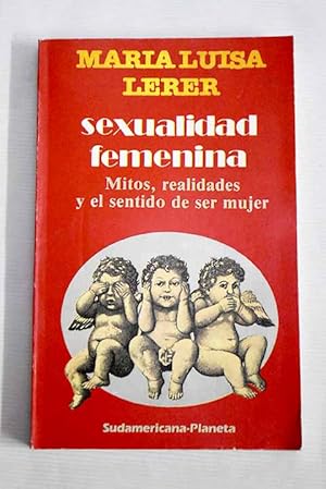 Sexualidad femenina: mitos, realidades y el sentido de ser mujer