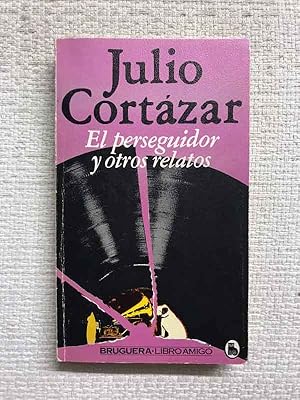 El perseguidor y otros relatos