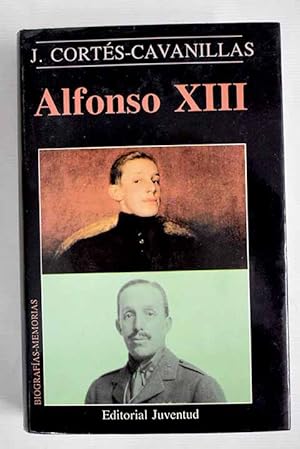 Alfonso XIII: Vida, confesiones y muerte