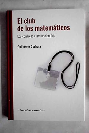El club de los matemáticos. Los congresos internacionales