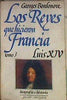 Los Reyes que hicieron Francia. Tomo 3: Luis XIV (El Rey Sol)