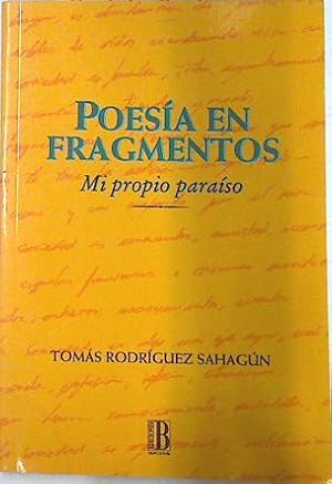 Poesia en fragmentos. Mi propio paraiso