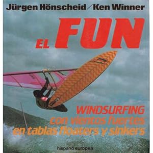 El fun. Windsurfing con vientos fuertes en tablas floaters y sinkers
