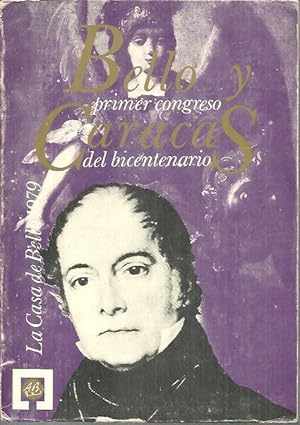 BELLO Y CARACAS. PRIMER CONGRESO DEL BICENTENARIO