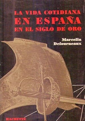 LA VIDA COTIDIANA EN ESPAÑA EN EL SIGLO DE ORO
