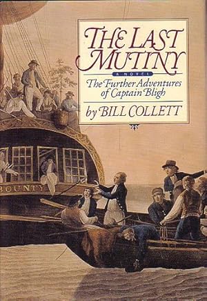 The Last Mutiny: The Further Adventures of Captain Bligh