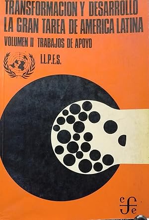 Transformación y desarrollo. La gran tarea de América Latina. Vol. II : Trabajos de apoyo