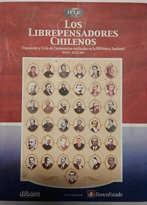 Los librepensadores chilenos. Exposición y Ciclo de Conferencias en la Biblioteca Nacional, mayo - julio 2002