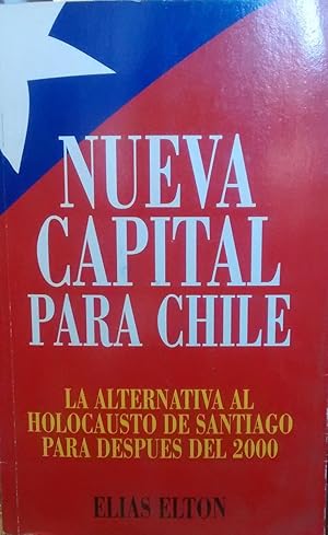 Nueva capital para Chile. La alternativa al holocausto de Santiago para después del 2000
