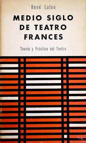 Medio siglo de teatro francés: Teoría y práctica del teatro