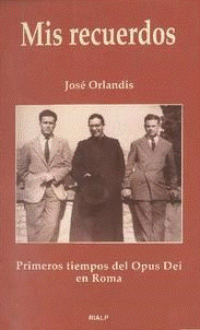 Mis recuerdos: primeros tiempos del Opus Dei en Roma