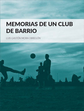 Memorias de un club de barrio