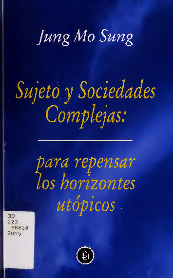 Sujeto y sociedades complejas : para repensar los horizontes utópicos