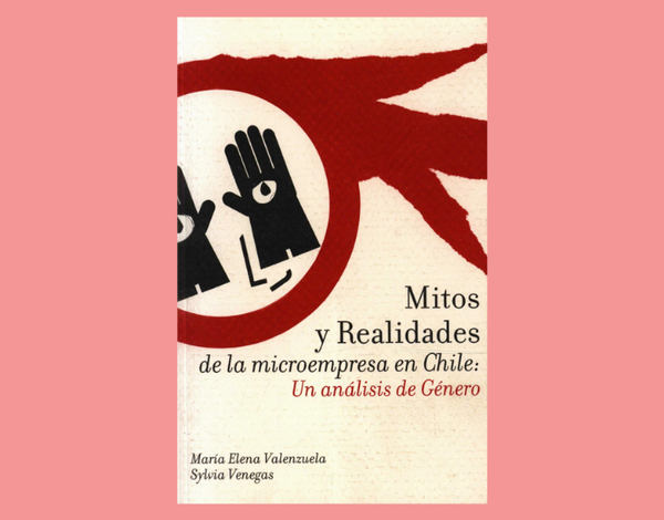 Mitos y Realidades de la microempresa en Chile: Un analisis de Genero