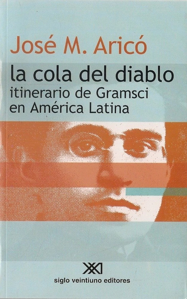 Cola del diablo. Itinerario de Gramsci en America Latina