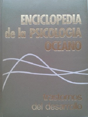 Enciclopedia de Psicología, II. Trastornos del Desarrollo