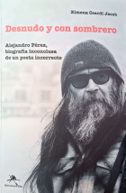 Desnudo y con sombrero. Alejandro Pérez Biografía