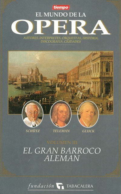 El mundo de la ópera: El gran barroco alemán - Vol III