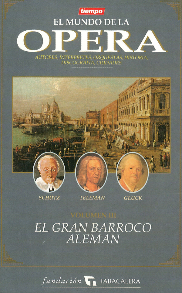 El mundo de la ópera: El gran barroco alemán - Vol III