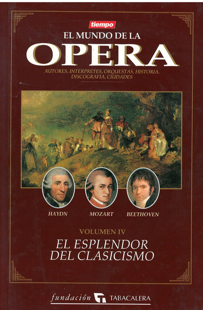 El mundo de la ópera: El esplendor del clasicismo - Vol IV