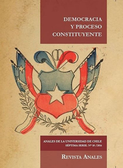 REVISTA ANALES DE LA UNIVERSIDAD DE CHILE: DEMOCRACIA Y PROCESO CONSTITUYENYE