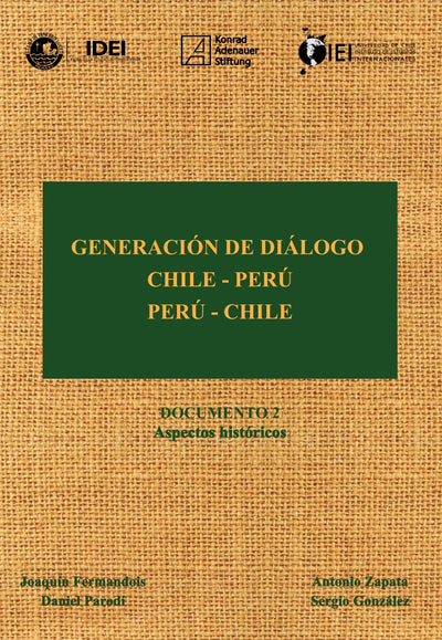Generación de Diálogo Chile–Perú / Perú–Chile. Documento 2: Aspectos Históricos