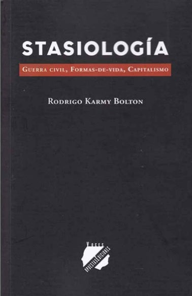 Stasiología. Guerra civil, formas-de-vida, capitalismo