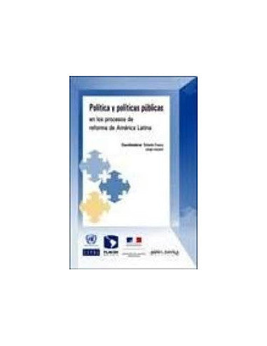 Política y políticas públicas en los procesos de reforma de América Latina