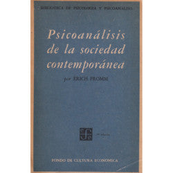 Psicoanálisis de la sociedad contemporánea: Hacia una sociedad sana