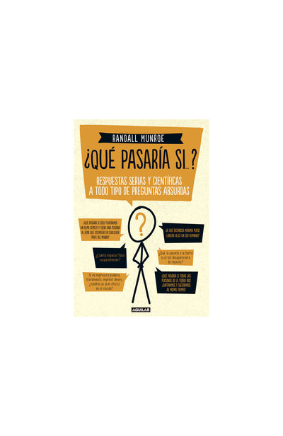 ¿Qué pasaría si? Repuestas serias y científicas a todo tipo de preguntas absurdas