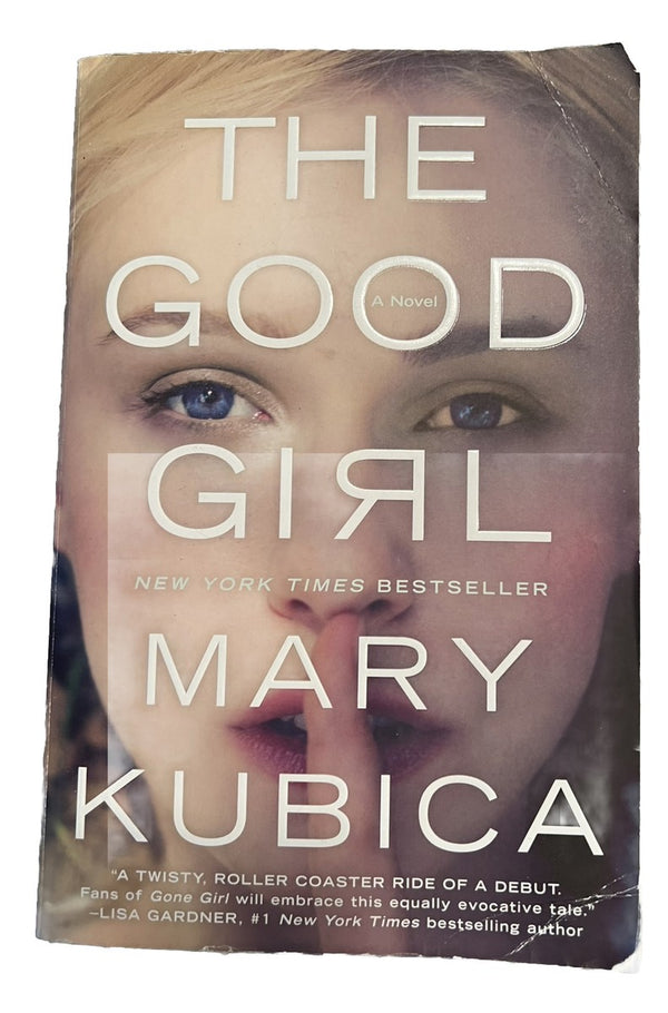 The Good Girl: A Psychological Thriller of Abductions, Emotional Entanglements and Dark Family Secrets