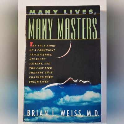 Many Lives, Many Masters: The True Story of a Prominent Psychiatrist, His Young Patient, and the Past-Life Therapy That Changed Both Their Lives
