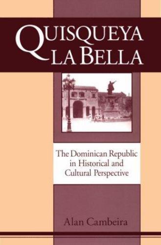 Quisqueya la Bella: Dominican Republic in Historical and Cultural Perspective (Perspectives on Latin America and the Caribbean)