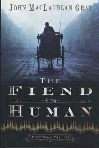 The Fiend in Human: A Victorian Thriller (Edward Whitty, 1)