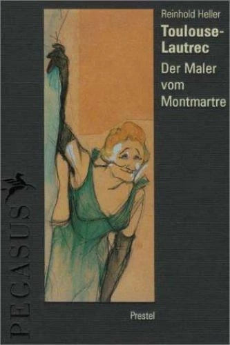 Toulouse-Lautrec: The Soul of Montmartre (Pegasus Library)