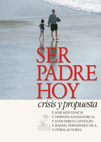 Ser Padre Hoy. Crisis y propuesta