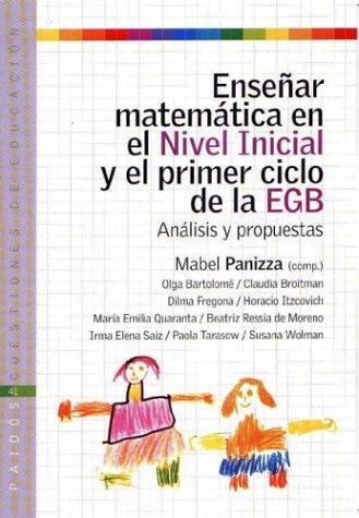 Enseñar Matemática en el Nivel Inicial y el Primer Ciclo de la Egb: Análisis y Propuestas