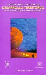 Instituciones y actores del desarrollo territorial en el marco de la globalización